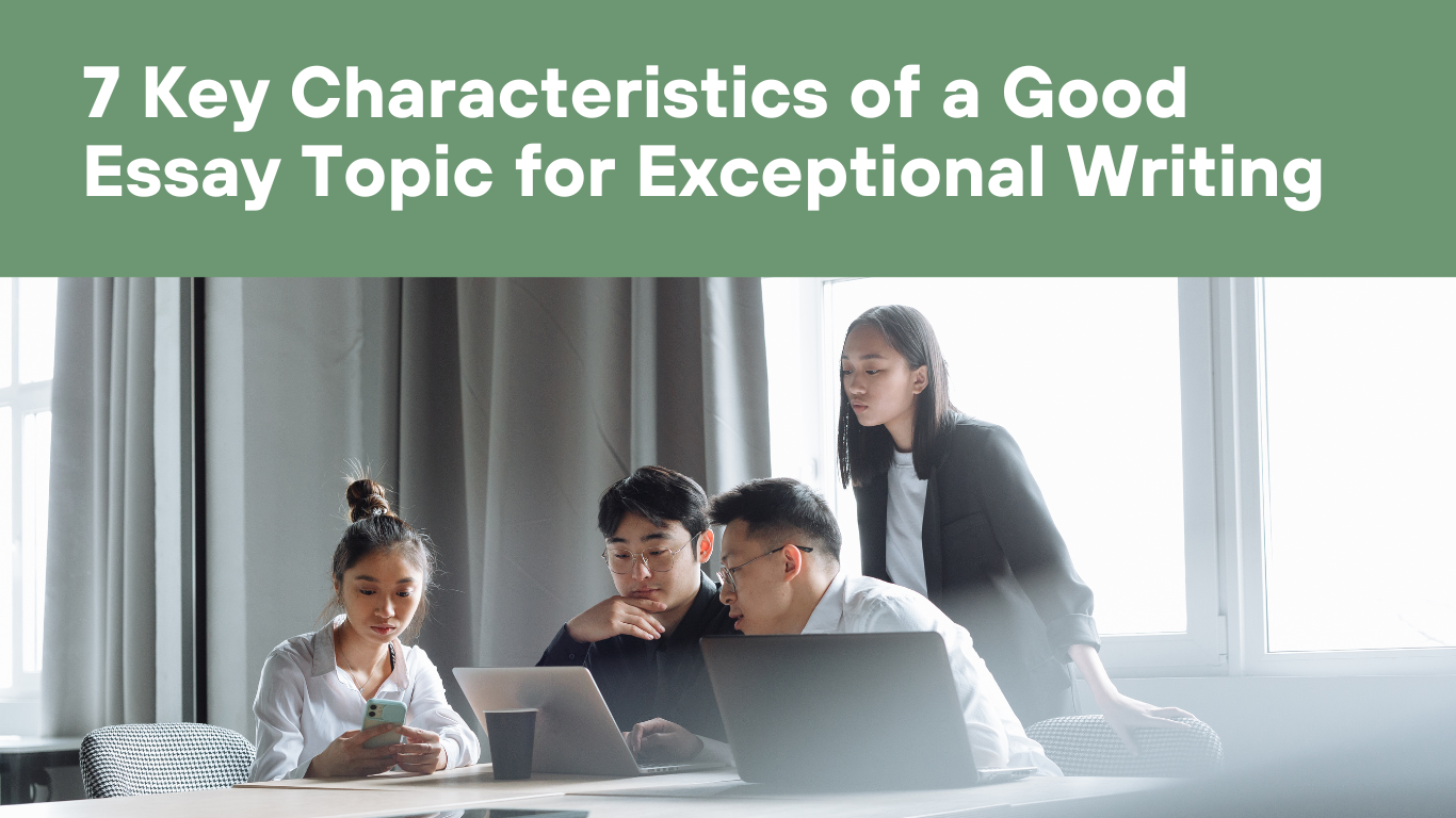 A group of four colleagues, immersed in their laptops and a phone, gather around a table. The text above them highlights the 7 Key Characteristics of a Good Essay Topic for Exceptional Writing, emphasizing their focus on crafting compelling and insightful narratives.