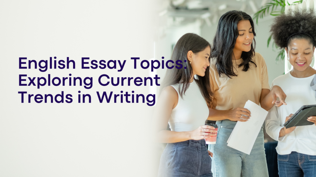 Feel free to explore these trending English essay topics and choose the ones that resonate with your interests and academic pursuits.