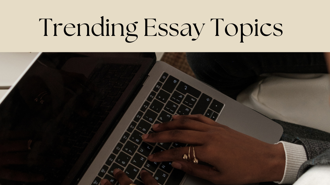 A person typing on a laptop under the banner Trending Essay Topics, set against a soft beige background that fosters a calm and focused atmosphere.